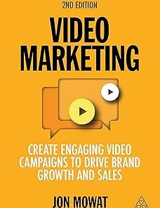 Video Marketing Create Engaging Video Campaigns to Drive Brand Growth and Sales