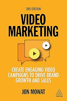 Video Marketing Create Engaging Video Campaigns to Drive Brand Growth and Sales