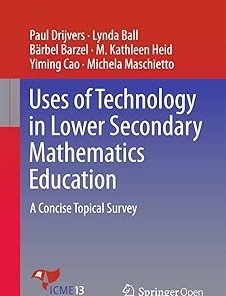 Uses of Technology in Lower Secondary Mathematics Education A Concise Topical Survey