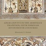 Adam and Eve in the Armenian Tradition Fifth through Seventeenth Centuries