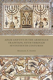 Adam and Eve in the Armenian Tradition Fifth through Seventeenth Centuries