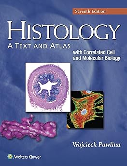 Histology A Text and Atlas With Correlated Cell and Molecular Biology