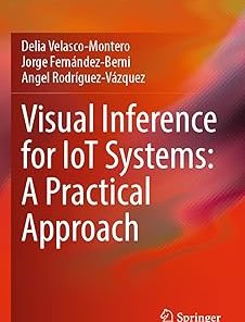 Visual Inference for IoT Systems A Practical Approach