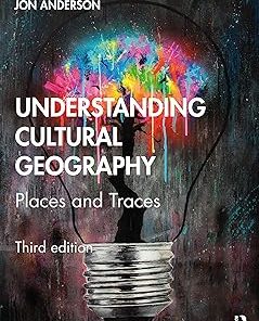 Understanding Cultural Geography Places and Traces
