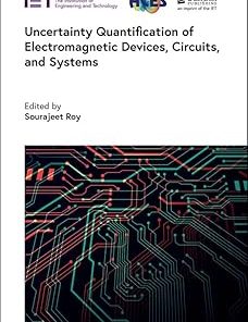 Uncertainty Quantification of Electromagnetic Devices Circuits and Systems