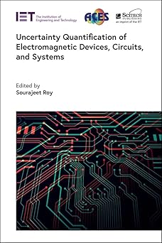 Uncertainty Quantification of Electromagnetic Devices Circuits and Systems