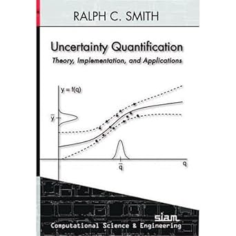 Uncertainty Quantification Theory Implementation and Applications
