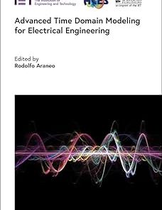 Advanced Time Domain Modeling for Electrical Engineering