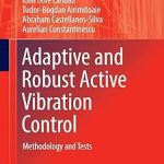 Adaptive and Robust Active Vibration Control Methodology and Tests