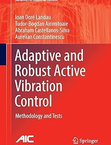 Adaptive and Robust Active Vibration Control Methodology and Tests