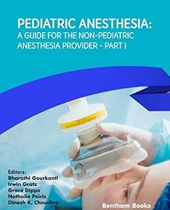 Pediatric Anesthesia A Guide for the Non-Pediatric Anesthesia Provider Part I