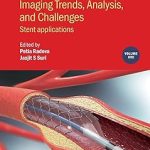 Vascular and Intravascular Imaging Trends Analysis and Challenges Volume 1 Stent applications