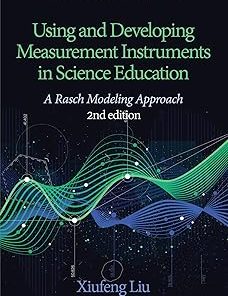 Using and Developing Measurement Instruments in Science Education A Rasch Modeling Approach 2nd Edition
