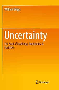 Uncertainty The Soul of Modeling Probability & Statistics