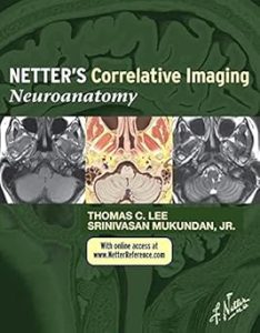 Netter’s Correlative Imaging Neuroanatomy