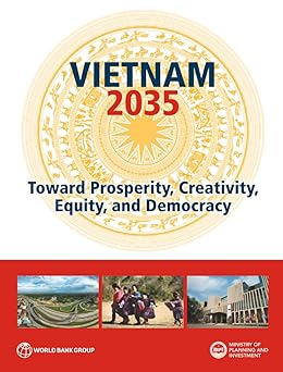 Vietnam 2035 toward prosperity creativity equity and democracy