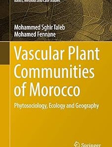 Vascular Plant Communities of Morocco Phytosociology Ecology and Geography