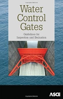 Water Control Gates Guidelines for Inspection and Evaluation