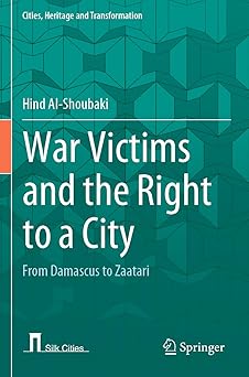 War Victims and the Right to a City From Damascus to Zaatari