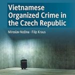 Vietnamese Organized Crime in the Czech Republic