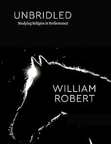 Unbridled Studying Religion in Performance