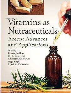 Vitamins as Nutraceuticals Recent Advances and Applications