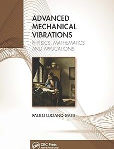 Advanced Mechanical Vibrations Physics Mathematics and Applications