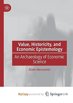 Value Historicity and Economic Epistemology An Archaeology of Economic Science