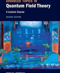 Advanced Topics in Quantum Field Theory A Lecture Course