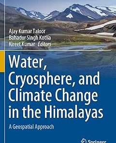 Water Cryosphere and Climate Change in the Himalayas A Geospatial Approach