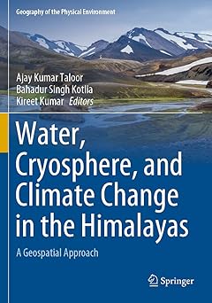 Water Cryosphere and Climate Change in the Himalayas A Geospatial Approach