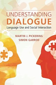 Understanding Dialogue Language Use and Social Interaction