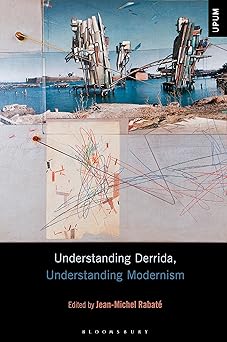 Understanding Derrida Understanding Modernism