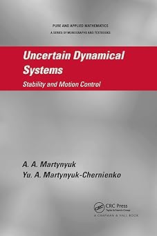 Uncertain Dynamical Systems Stability and Motion Control