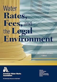 Water Rates Fees and the Legal Environment Second Edition