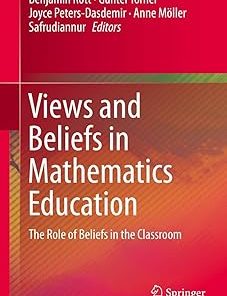 Views and Beliefs in Mathematics Education The Role of Beliefs in the Classroom