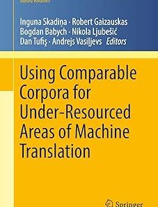 Using Comparable Corpora for Under-Resourced Areas of Machine Translation