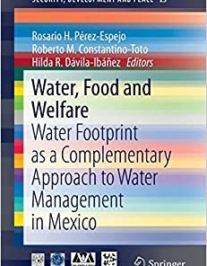 Water Food and Welfare Water Footprint as a Complementary Approach to Water Management in Mexico