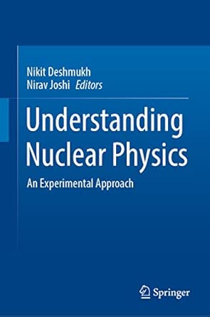 Understanding Nuclear Physics An Experimental Approach