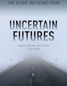 Uncertain Futures Imaginaries Narratives and Calculation in the Economy