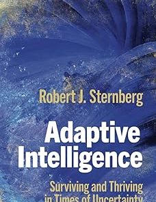 Adaptive Intelligence Surviving and Thriving in Times of Uncertainty