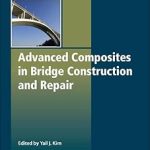 Advanced Composites in Bridge Construction and Repair