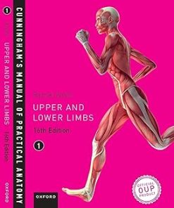 OXFORD UNIVERSITY PRESS Cunningham's Manual of Practical Anatomy VOL 1 Upper and Lower limbs