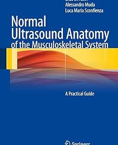 Normal Ultrasound Anatomy of the Musculoskeletal System A Practical Guide