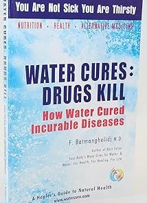 Water Cures Drugs Kill How Water Cured Incurable Diseases