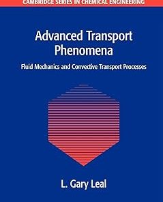 Advanced Transport Phenomena Fluid Mechanics and Convective Transport Processe