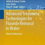 Advanced Treatment Technologies for Fluoride Removal in Water