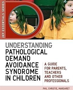 Understanding Pathological Demand Avoidance Syndrome in Children