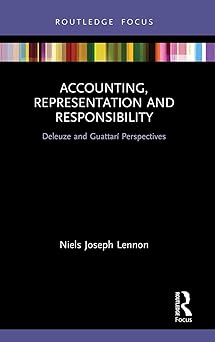 Accounting Representation and Responsibility Deleuze and Guattarí Perspectives