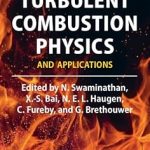 Advanced Turbulent Combustion Physics and Applications